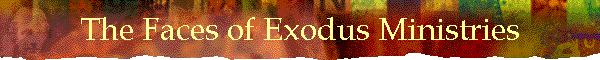 The Faces of Exodus Ministries